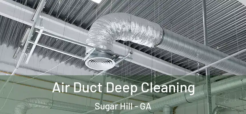  Air Duct Deep Cleaning Sugar Hill - GA