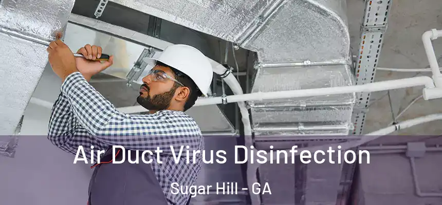  Air Duct Virus Disinfection Sugar Hill - GA