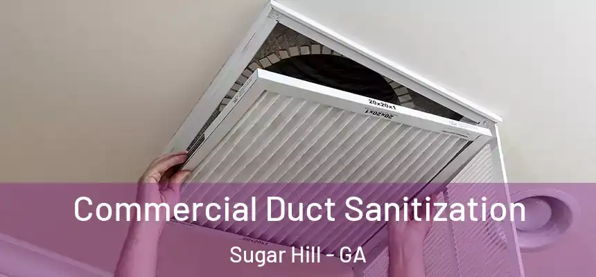  Commercial Duct Sanitization Sugar Hill - GA