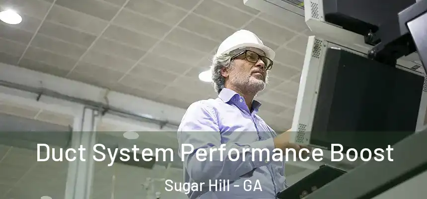  Duct System Performance Boost Sugar Hill - GA